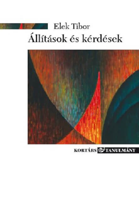 Elek Tibor: Állítások és kérdések