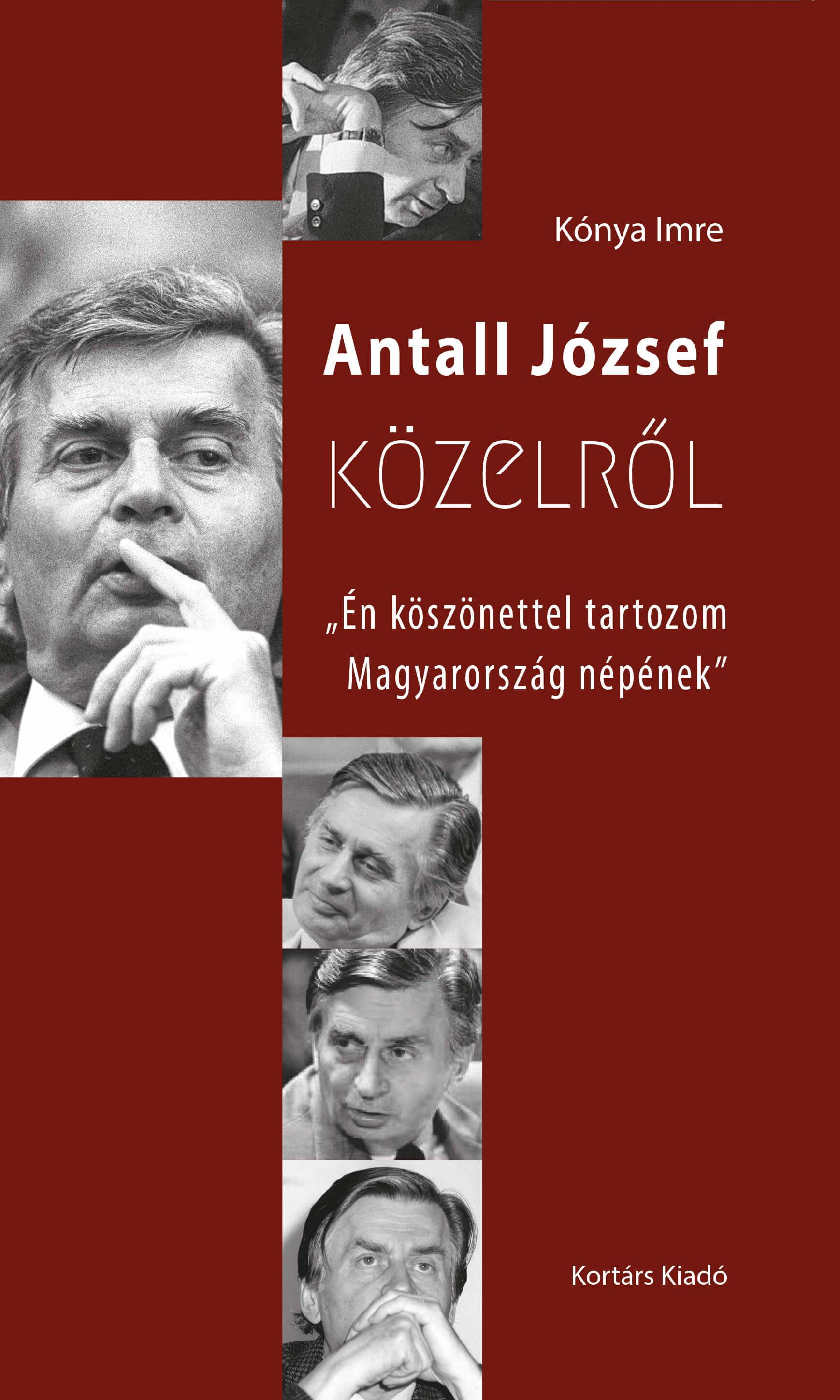 Kónya Imre: Antall József közelről