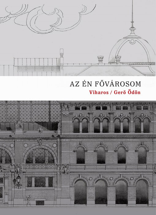 Viharos Gerő Ödön: Az én fővárosom
