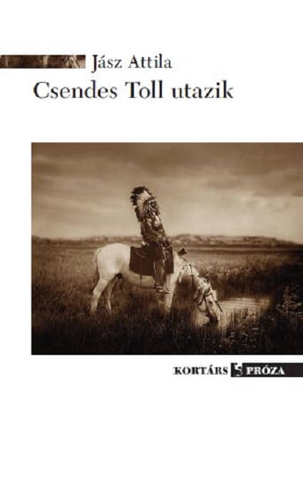 Jász Attila: Csendes Toll utazik