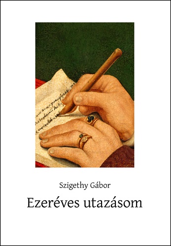Szigethy Gábor: Ezeréves utazásom