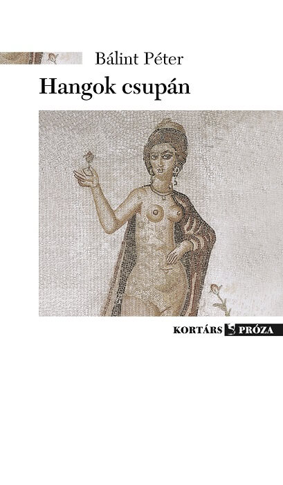 Bálint Péter: Hangok csupán