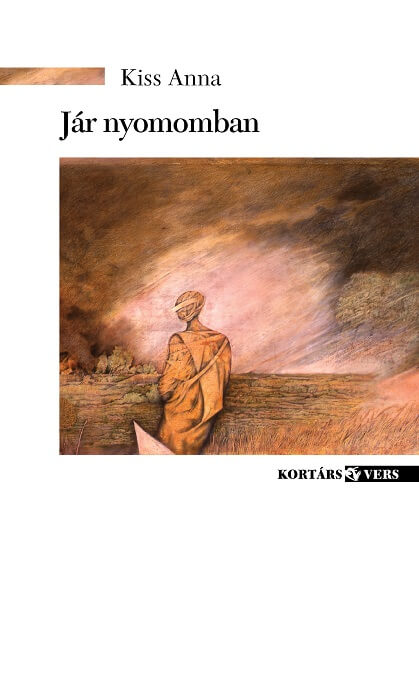 Kiss Anna: Jár nyomomban