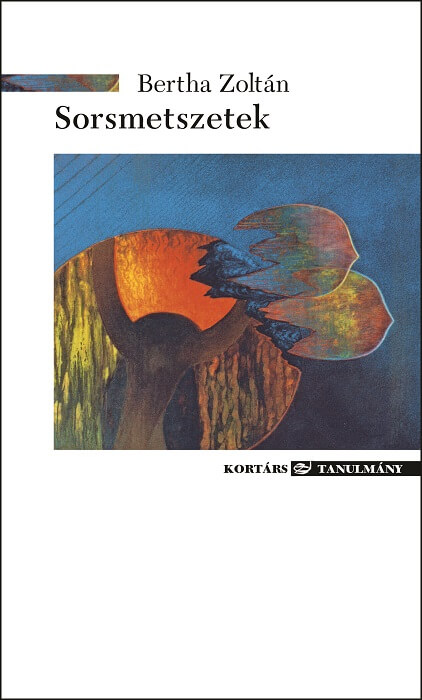 Bertha Zoltán: Sorsmetszetek